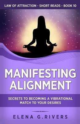 Manifesting Alignment(English, Paperback, Rivers Elena G)