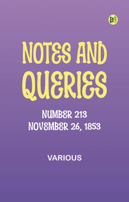 Notes and Queries, Number 213, November 26, 1853(Paperback, Various)