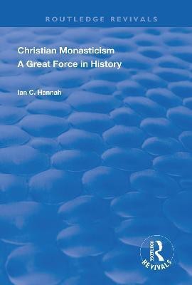 Revival: Christain Monasticism - A Great Force in History (1925)(English, Paperback, Hannah Ian C.)