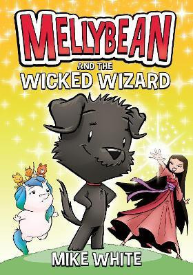 Mellybean and the Wicked Wizard(English, Paperback, White Mike)