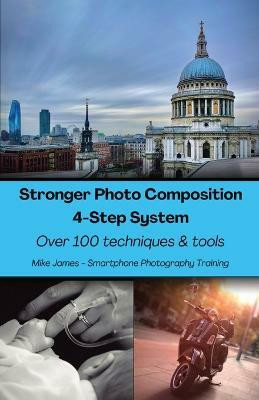 Stronger Photo Composition - Four-Step System(English, Paperback, James Mike)