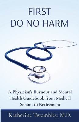 First Do No Harm(English, Paperback, Twombley)