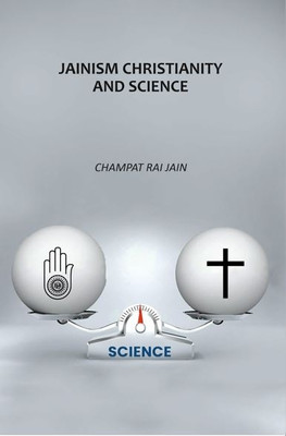 Jainism Christianity And Science(Paperback, Champat Rai Jain)
