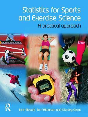 Statistics for Sports and Exercise Science(English, Paperback, Newell John)