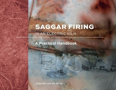 Saggar Firing in an Electric Kiln(English, Hardcover, van de Grint Jolanda)