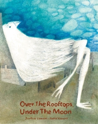 Over the Rooftops, Under the Moon(English, Hardcover, Lawson JonArno)