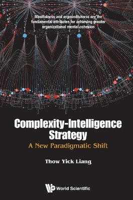 Complexity-intelligence Strategy: A New Paradigmatic Shift(English, Hardcover, Liang Thow Yick)