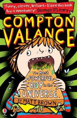 Compton Valance - The Most Powerful Boy in the Universe(English, Paperback, Brown Matt)