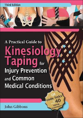 A Practical Guide to Kinesiology Taping for Injury Prevention and Common Medical Conditions(English, Paperback, Gibbons John)