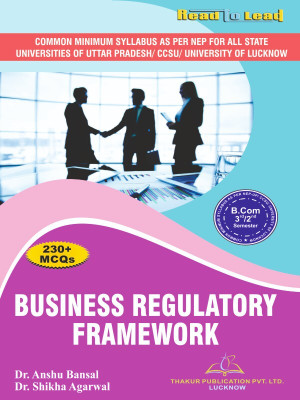 BUSINESS REGULATORY FRAMEWORK All U.P State NEP Based Universities ,CCSU Meerut, LU B.COM 3rd Semester English Edition book by Thakur Publication(Paperback, Dr. Anshu Bansal , Dr. Shikha Agarwal) BUSINESS REGULATORY FRAMEWORK All U.P State NEP Based Universities ,CCSU Meerut, LU B.COM 3rd Semester English Edition book by Thakur Publication(Paperback, Dr. Anshu Bansal , Dr. Shikha Agarwal)