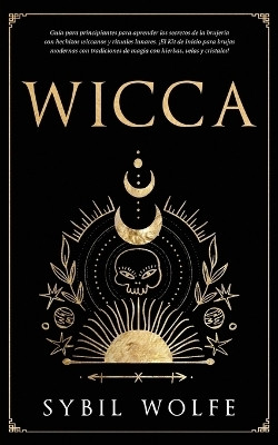 Wicca(Spanish, Paperback, Wolfe Sybil)