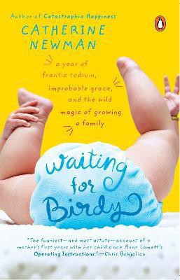 Waiting for Birdy(English, Paperback, Newman Catherine)