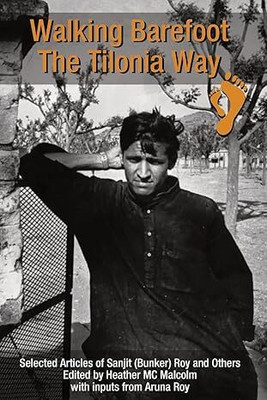 Walking Barefoot: The Tilonia Way(Paperback, Heather MC Malcolm)