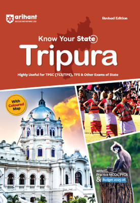 Arihant Know Your State Tripura Exam 2025 Tripura Gk Book for Tpsc (TCS/Tps), Tfs and Other State Exams with Coloured Map, Practice MCQS, Pyqs and Updated Budget 2025-26(English, Paperback, Saha Bikash)