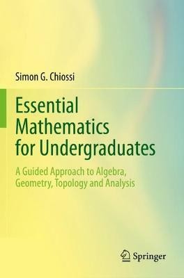 Essential Mathematics for Undergraduates(English, Paperback, Chiossi Simon G.)