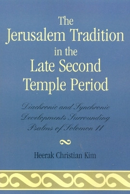 The Jerusalem Tradition in the Late Second Temple Period(English, Paperback, Kim Heerak Christian)