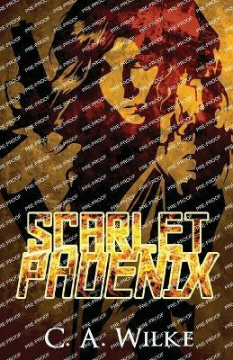 Scarlet Phoenix(English, Paperback, Wilke C a)