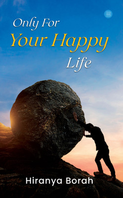 Only for Your Happy Life(English, Paperback, Borah Hiranya)