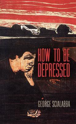 How To Be Depressed(English, Electronic book text, Scialabba George)