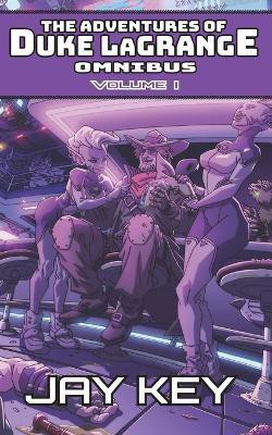 The Adventures of Duke LaGrange Omnibus, Volume I(English, Paperback, Key Jay)