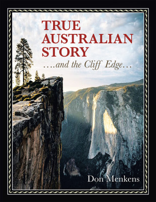 TRUE AUSTRALIAN STORY ....and the Cliff Edge...(English, Paperback, Menkens Don)