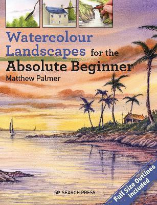 Watercolour Landscapes for the Absolute Beginner(English, Paperback, Palmer Matthew)