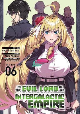 I'm the Evil Lord of an Intergalactic Empire! (Manga) Vol. 6(English, Paperback, Mishima Yomu)