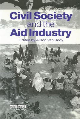 Civil society and the aid industry(Paperback, Van Rooy, A., Ed.)