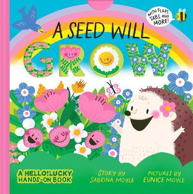 A Seed Will Grow (A Hello!Lucky Hands-On Book)(English, Board book, Hello!Lucky Eunice)