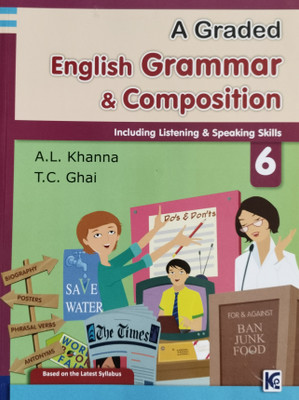 A Graded English Grammar & Composition Class 6(Paperback, A.L. Khanna, T.C. Ghai)