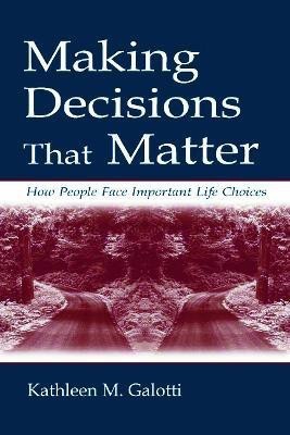 Making Decisions That Matter(English, Paperback, Galotti Kathleen M.)