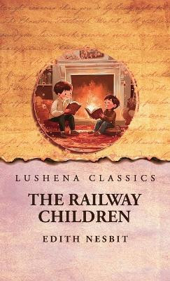 The Railway Children(English, Hardcover, Edith Nesbit)