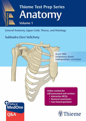 Thieme Test Prep Series Anatomy Volume 1: General Anatomy, Upper Limb, Thorax, and Histology(Paperback, Velichety)
