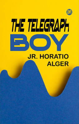 The Telegraph Boy(Paperback, Jr. Horatio Alger)
