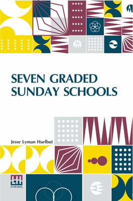 Seven Graded Sunday Schools (Edition0)(English, Paperback, Hurlbut Jesse Lyman)