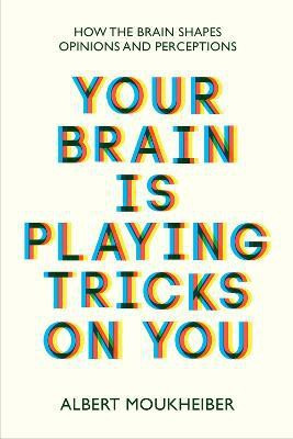 Your Brain Is Playing Tricks On You(English, Paperback, Moukheiber Albert)