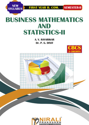 BUSINESS MATHEMATICS AND STATISTICS - II(Paperback, A.V.Rayarikar , Dr. P.G.Dixit)