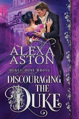 Discouraging the Duke(English, Paperback, Aston Alexa)