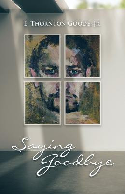 Saying Goodbye(English, Paperback, Goode E Thornton Jr)