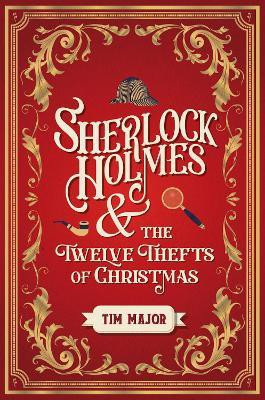 Sherlock Holmes and The Twelve Thefts of Christmas(English, Hardcover, Major Tim)
