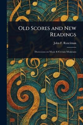 Old Scores and New Readings(English, Paperback, Runciman John F)