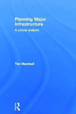 Planning Major Infrastructure(English, Hardcover, Marshall Tim)