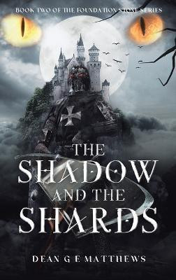 The Shadow and the Shards(English, Hardcover, Matthews Dean G E)