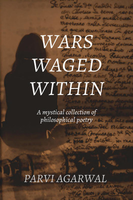 Wars Waged Within(English, Paperback, Parvi Agarwal)
