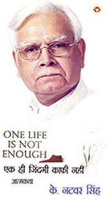 One Life Is Not Enough In Hindi(Hardcover, K. Natwar Singh)
