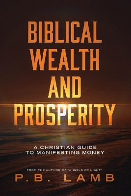 Biblical Wealth and Prosperity(English, Paperback, Lamb P B)