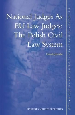 National Judges As EU Law Judges: The Polish Civil Law System(English, Electronic book text, Jaremba Urszula)