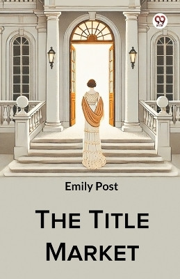 The Title Market(Paperback, Emily Post)