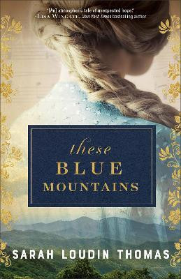 These Blue Mountains(English, Paperback, Thomas Sarah Loudin)