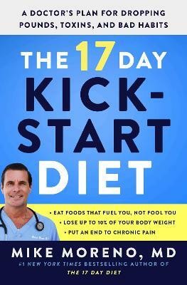 The 17 Day Kickstart Diet(English, Paperback, Moreno Mike MD)